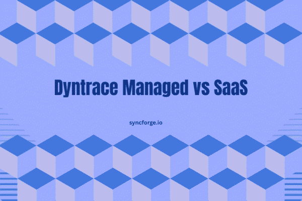 Dynatrace Managed vs SaaS: Make The Best Choice For Your Business Dynatrace Managed vs SaaS: Make The Best Choice For Your Business