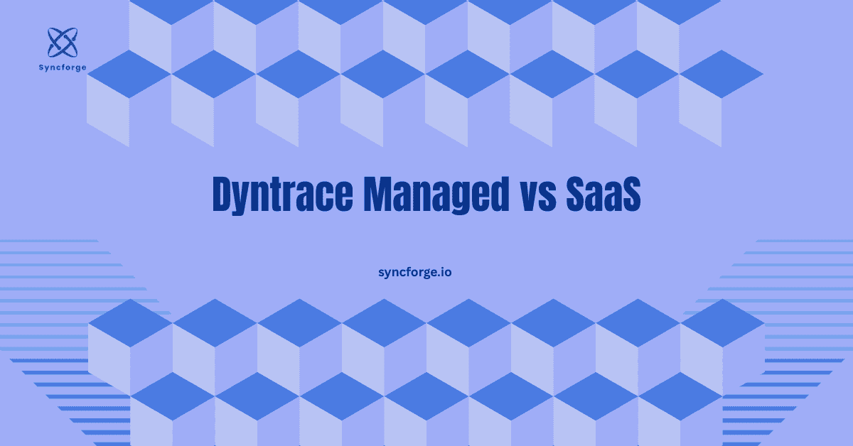 Dynatrace Managed vs SaaS: Make The Best Choice For Your Business