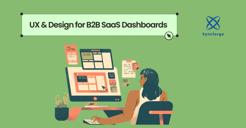 UX & Design Best Practices for B2B SaaS Dashboards
