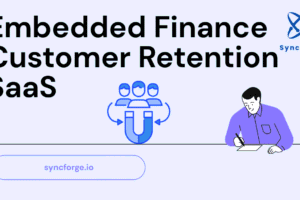 Embedded Finance Customer Retention SaaS 2026: Benefits, Trends & Key Insights