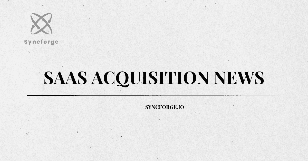 SaaS Acquisition News: How to Read M&A Signals, Protect Your Terms, and Act Fast