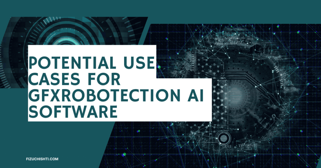 Potential Use Cases for GFXRoboTection AI Software