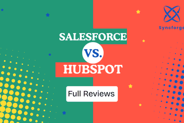 Salesforce vs HubSpot Reviews: Which CRM Is Best for Your Business?