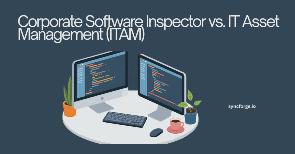 Corporate Software Inspector vs. IT Asset Management (ITAM)